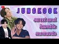 Jungkook sweet and humble moments