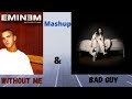 Without me × Bad guy [Mashup] - Eminem ft. Billie Eilish
