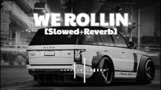We Rollin (Slowed Reverb) || Shubh