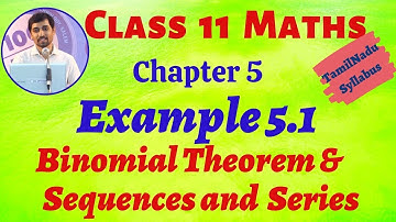 TN Class 11th Maths Example 5.1 Binomial Theorem, Sequences And Series TN New Syllabus AlexMaths
