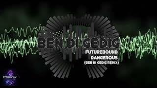 Futurebound - Dangerous (Ben di Gedig Remix) #drumandbass