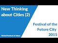 New Thinking about Cities 2 (Festival of the Future City 2015)