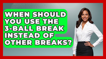 When Should You Use The 3-ball Break Instead Of Other Breaks? - Billiards Hustlers