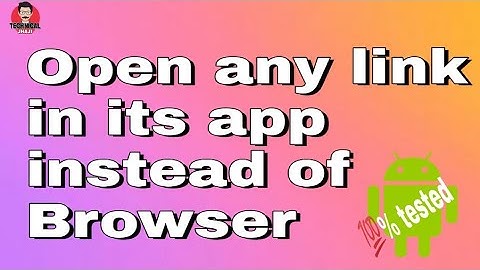 How to open any link in its app instead of browser | Open link with  and share in 2020