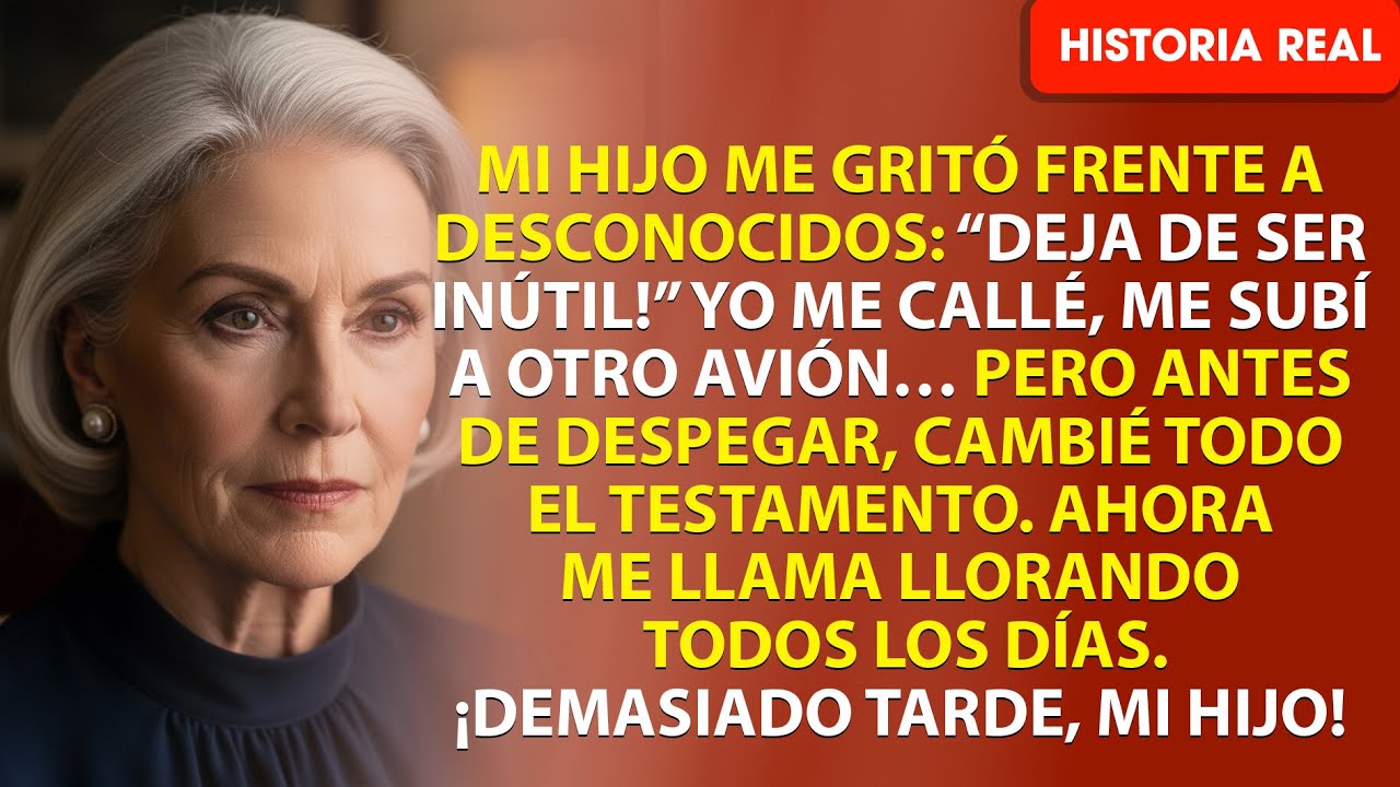 Mi HIJO me GRITÓ en el AEROPUERTO: “¡DEJA DE SER INÚTIL!”— así que borré su nombre de la herencia