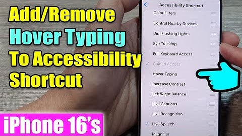 iPhone 16/16 Pro Max: 🖱️ How to Add/Remove Hover Typing to Accessibility Shortcut on iPhone 📱