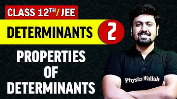 Determinants 02 : Properties of Determinants | Class 12th/JEE