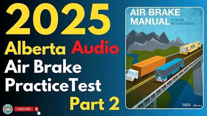 Alberta Air Brake Practice Test Part 2 | Audio | Canadian Driver Knowledge Test