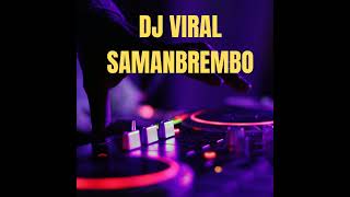 Dj Viral Samanbrembo