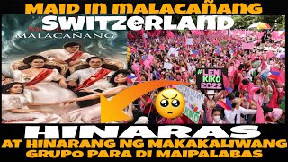 MAID IN MALACAÑANG MOVIE SCREENING SA SWITZERLAND, HINARANG NG MAKAKALIWANG GRUPO PARA D MAIPALABAS