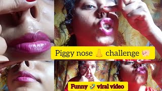 piggy nose 👃 challenge 🐖/viral funny video/piggy nose challenge