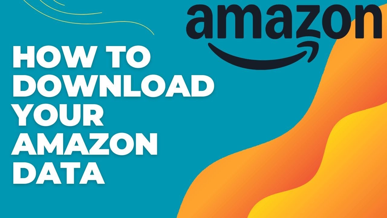How to Download Your Amazon Data 2024? Download Amazon Customer Data