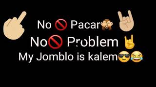 Download Lagu No pacar no problem my jomblo is kalem MP3 Download Lagu No pacar no problem my jomblo is kalem MP3