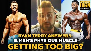 2023 Men’s Physique Champion Ryan Terry Answers: Is Men's Physique Muscle Mass Getting Too Big?