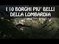 I 10 borghi più belli della LOMBARDIA | Borghi Lombardia