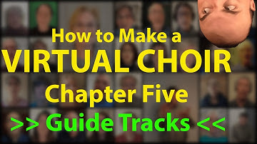 How to Make a Virtual Choir - Chapter 05: Guide Tracks & Singer Packet