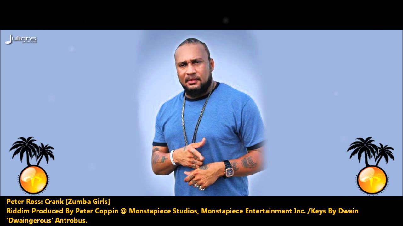 New Peter Ross : CRANK [ZUMBA GIRLS][2012 Crop Over][Dragon Berry Riddim ,Prod by Peter Coppin/ Mons