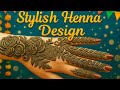 Stylish Henna Design Tutorial | Easy & Beautiful Mehndi for Beginners (Step by Step)