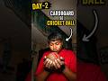 diy cardboard se cricket Ball 💥🔥ll Day-2 ll #minivlog #shorts #viral #trending #cardboardcraft