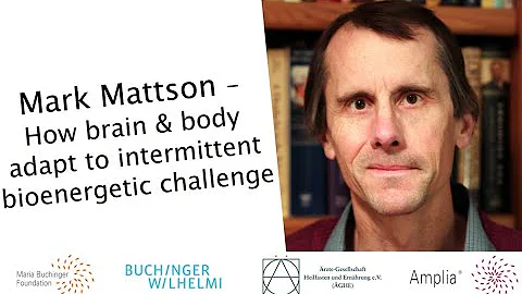 Mark Mattson: How Brain & Body adapt to intermitte...