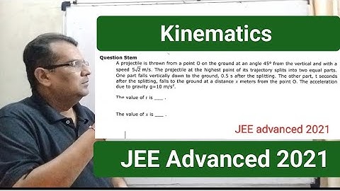 A projectile is thrown from a point O on the ground at an angle 45∘ from the vertical and with a