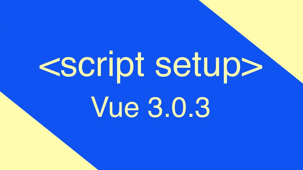 Script Setup RFC for Vue 3.0.3