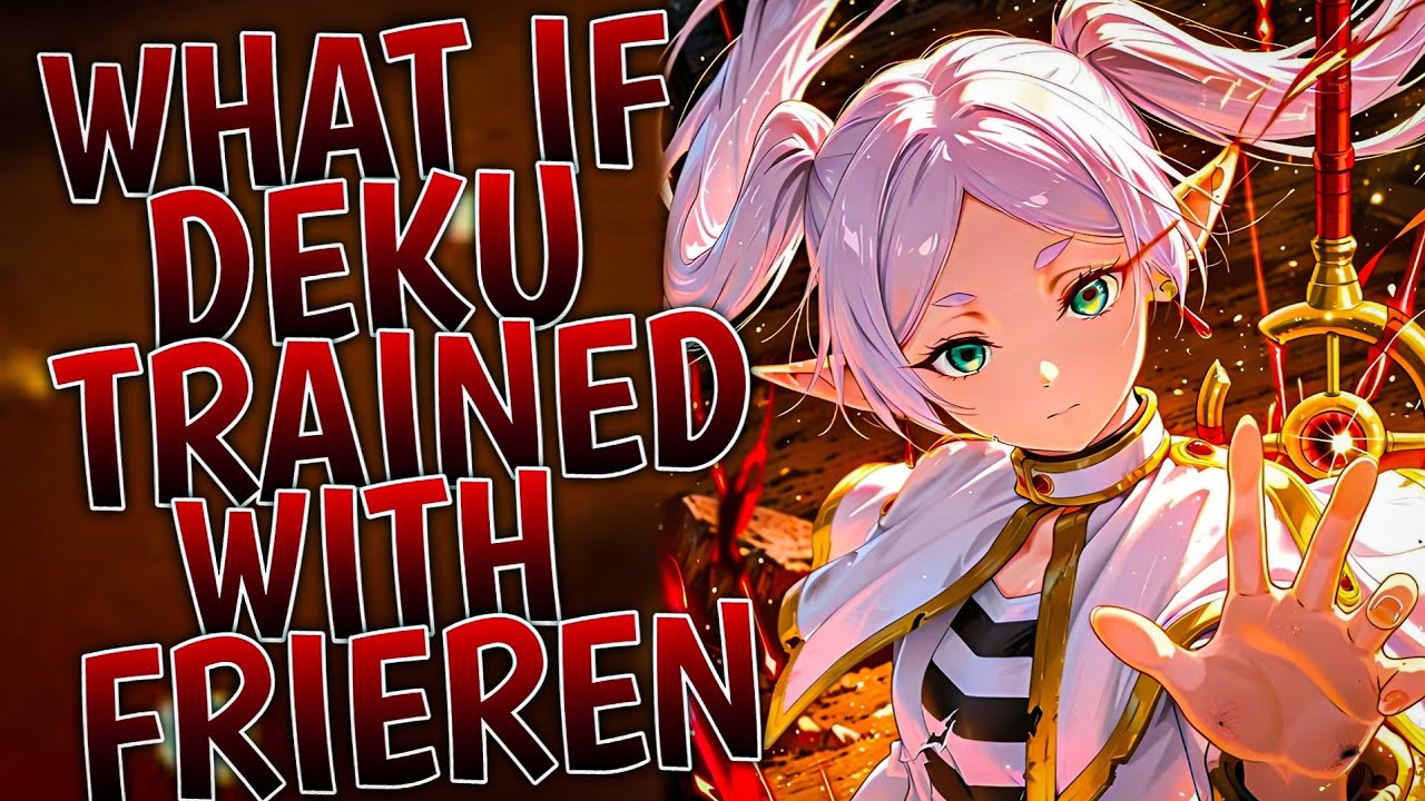 What If Deku Trained With Frieren | Part 1
