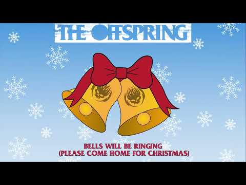 The Offspring -  Bells Will Be Ringing (Please Come Home For Christmas) [Audio]