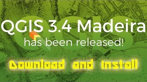Download and Install QGIS 3 4 - what