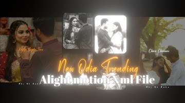 New Odia Trending Lyrics Video XML File Free || Odia Alight Motion Free XML File #xml_file