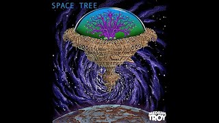 Medium Troy ~ Space Tree