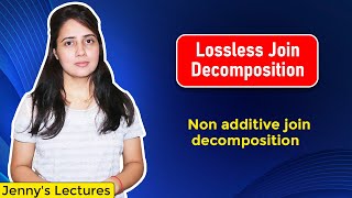 Lec 18: Lossless Join Decomposition | Non Additive Join Decomposition Property | DBMS Tutorials