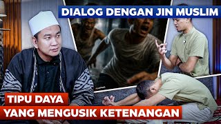 Download Lagu DIALOG DENGAN JIN MUSLIM - TIPU DAYA YANG MENGUSIK KETENANGAN MP3