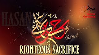 Hasan (RA) - Righteous Sacrifice