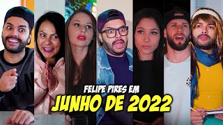 Felipe Pires - JUNHO DE 2022