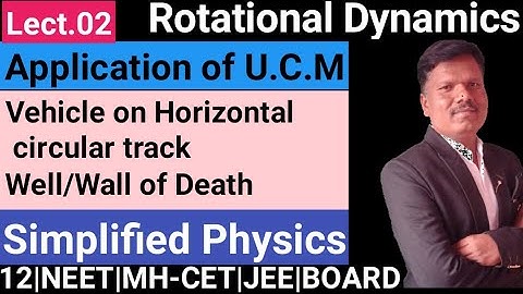 Rotational Dynamics Class 12|Physics|Application of UCM|Vehicle on Horizontal track|Well of Death