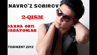 Navro'z Sobirov Kansert Jarayoni 2-Qism (Toshkent 2012)