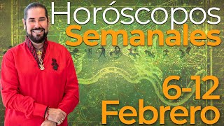 Los Horoscopos Semanales del 6 al 12 de Febrero