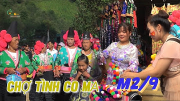 M2/9 KHÁM PHÁ CHỢ TÌNH CO MẠ LỘC LẠ VÀ NHIỀU LỄ HỘI VUI CHƠI CO MẠ THUẬN CHÂU SƠN LA Thuận Châu Quê