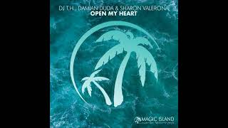 DJ T.H., Damian Duda & Sharon Valerona - Open My Heart