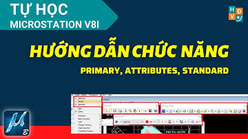 #3 Hướng dẫn chức năng cơ bản trên thanh Primary, Attributes, Standard của phần mềm Microstationv8i