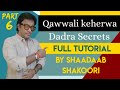 Special Keherwa Dadra Theka Tutorial By Shaadaab Shakoori LIVE IN NASHIK- PART 6