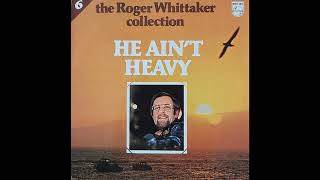 Watch Roger Whittaker He Aint Heavy Hes My Brother video