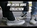 MY ENTIRE VANS COLLECTION: VANS VAULT, FOG, FEAR OF GOD and More