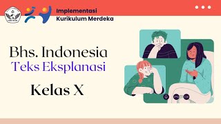 VIDEO PEMBELAJARAN | KURIKULUM NASIONAL | BAHASA INDONESIA KELAS X | TEKS EKSPLANASI