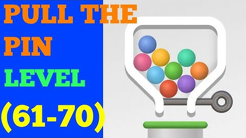 Pull the pin level 61 62 63 64 65 66 67 68 69 70 solution or walkthrough