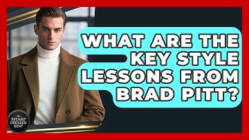 What Are The Key Style Lessons From Brad Pitt? - The Sharp Dressed Gent