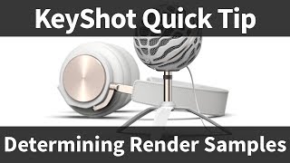KeyShot Quick Tip: Determining Render Samples Wealth