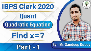 IBPS Clerk 2020 | Quantitative Aptitude Lecture -12 | Quadratic Equations | By- Mr. Sandeep Dubey