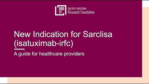 New Indication for Sarclisa in Myeloma: What HCPs Need to Know – Dr. Jesus Berdeja